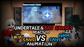 UNDERTALE & BAD SANSES REACT TO WIKI SANS VS NMM SANS (ANIMATION) {Request}