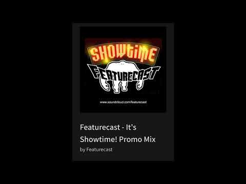 Featurecast - It's Showtime! Promo Mix