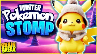 Pokemon Stomp ❄️ Winter Brain Break for Kids ❄️ Just Dance ❄️ Danny GoNoodle