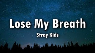 Download lagu Stray Kids - Lose My Breath (SKZ Ver.) Lyrics mp3