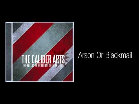 The Caliber Arts - Arson Or Blackmail