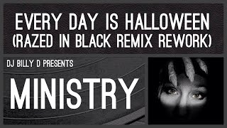 Ministry - Every Day is Halloween (Razed in Black Remix Rework)