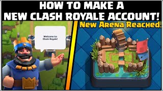 HOW TO MAKE A NEW CLASH ROYALE ACCOUNT IN 2023!