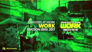 Masters At Work - Work (Matson Remix 2017) + Download