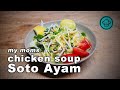 My Moms Secret Soto Ayam Recipe Indonesian Chicken Soup Sotoayam