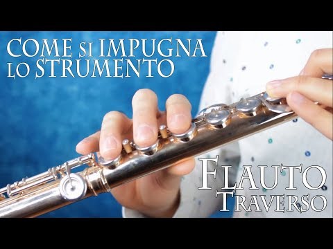 FLAUTO TRAVERSO: come si impugna lo strumento