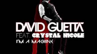 David Guetta ft Crystal Nicole   I&#39;m A Machine (Matt Nevin Extended Mix)