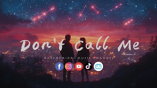 7Years - Don't Call Me「我遇见了世上的一切,却唯独喜欢你。」
