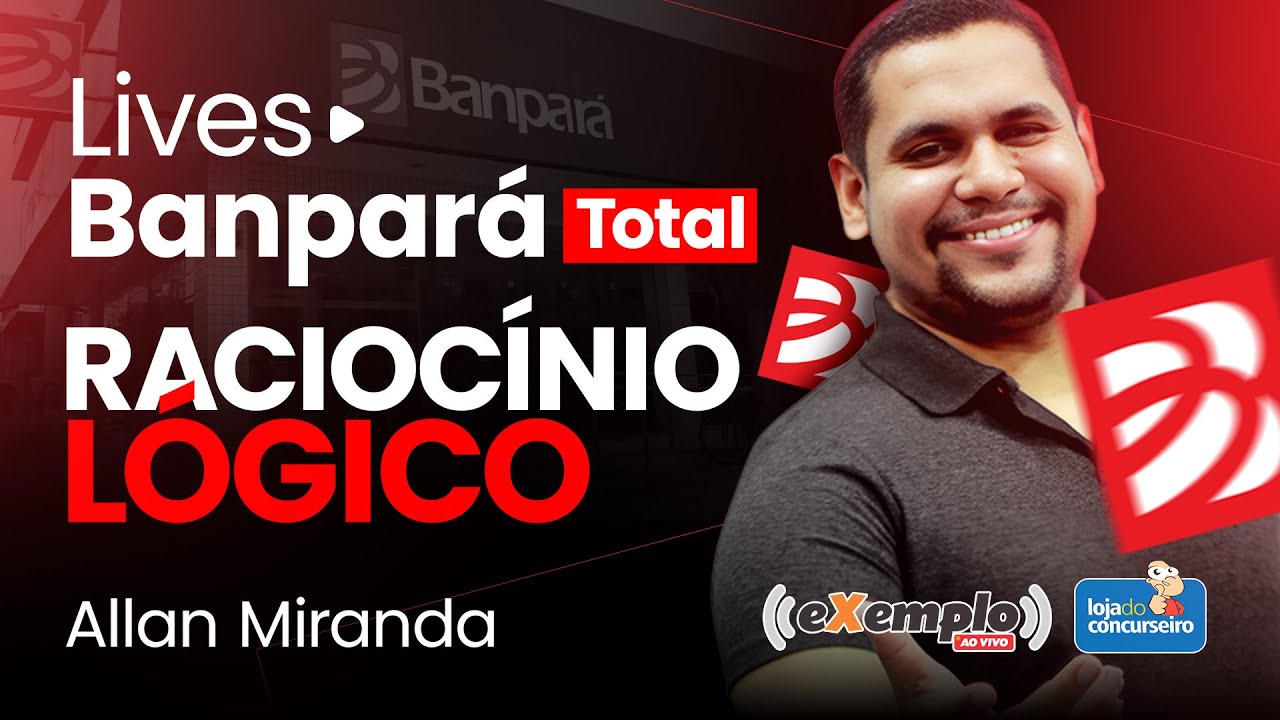 LIVE 01 - Banpará - Raciocínio Lógico Matemático - Allan Miranda