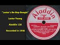 Lester Young “Lester's Be-Bop Boogie” Aladdin 138 recorded in 1946