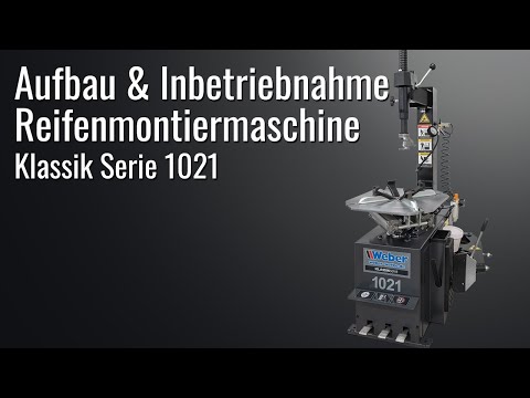 Aufbau und Inbetriebnahme Reifenmontiermaschine Weber Klassik Serie 1021 - inkl. Hilfsmontagearm