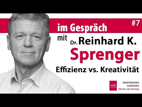 IM GESPRÄCH MIT: Dr. Reinhard K. Sprenger - Raus aus dem Effizienz-vs.-Kreativitäts-Dilemma