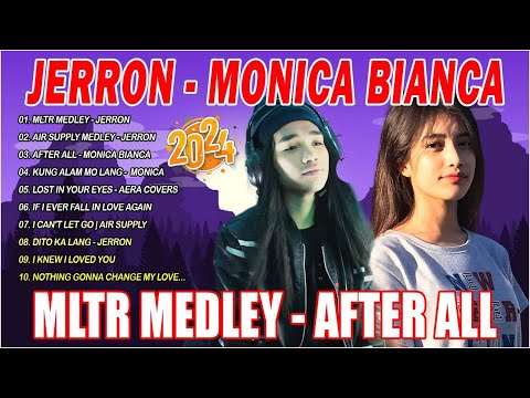 MLTR MEDLEY, AFTER ALL | JERRON X MONICA BIANCA 💥 Top Trending Mashup Songs Playlist 2024