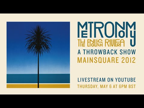 Metronomy - The English Riviera 10th Anniversary - A Throwback Show | Main Square