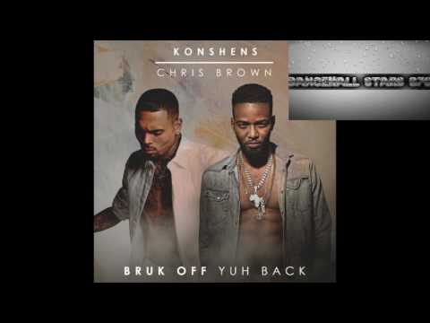 Konshens X Chris Brown - Bruk Off Yuh Back - Remix - 2017