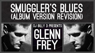Glenn Frey - Smuggler’s Blues (Album Version Revision)
