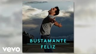 Bustamante - Feliz