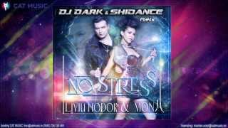 Liviu Hodor ft. Mona - No Stress (Dj Dark &amp; Shidance Remix)