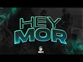 HEY MOR RKT Chamu Dj