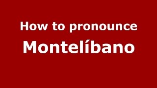 How to pronounce Montelíbano