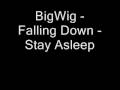 BigWig Falling Down