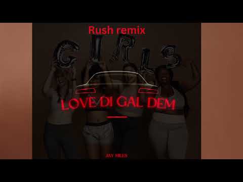 JAY MILES   LOVE DI GAL DEM (RUSH REMIX) #rush #trending #jamaica #dancehall