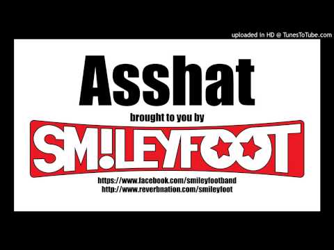 Smileyfoot - Asshat