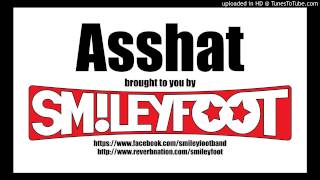 Smileyfoot - Asshat