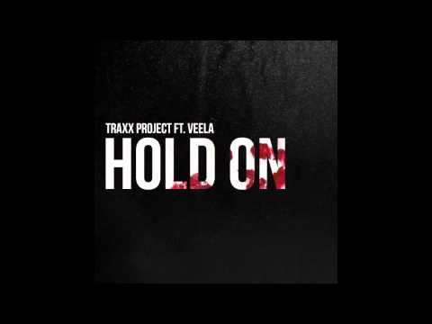Traxx Project ft. Veela - Hold On FREE DOWNLOAD