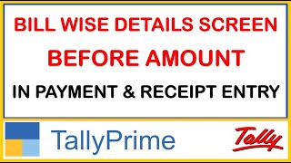 HOW TO SELECT BILL WISE DETAILS SCREEN BEFORE AMOUNT IN PAYMENT & RECEIPT ENTRY IN TALLYPRIME