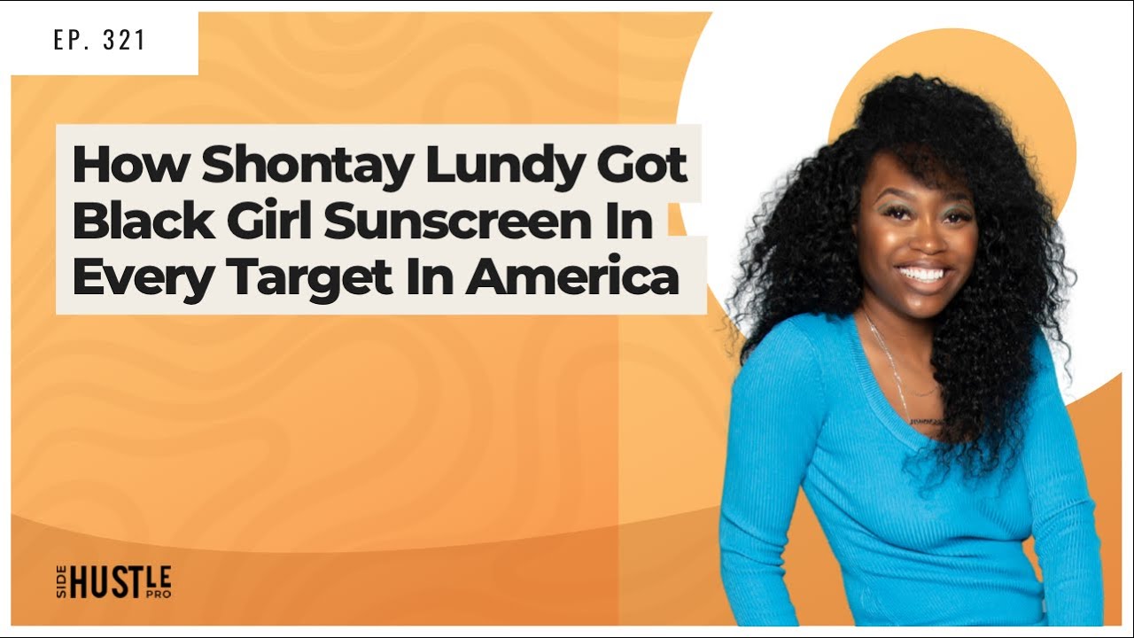 From Vision to Victory: Shontay Lundy's Journey to Bring Black Girl Sunscreen to Every Target in America