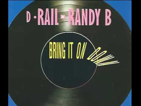 D-Rail And Randy B - Bring It On Down (Radio Mix)