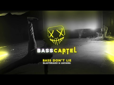 Blasterjaxx & Luciana - BASS DON'T LIE