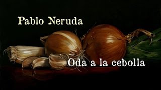 PABLO NERUDA - ODA A LA CEBOLLA