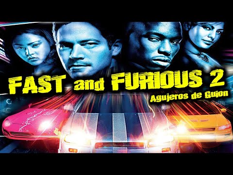 Agujeros de Guión: FAST and FURIOUS 2 - 2 FAST 2 FURIOUS (Errores, review, reseña y resumen)