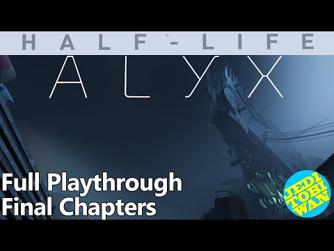 Half-Life: Alyx - Full Playthrough - The Final Chapters