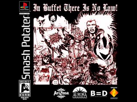 Smash Potater - In Buffet There Is No Law! (w/ lyrics)