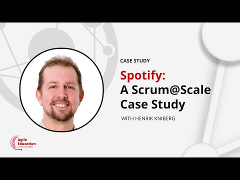 Spotify: A Scrum@Scale Case Study w/ Henrik Kniberg