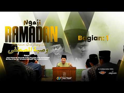 Episode 01 || Ngaji Ramadan Kitab Washiyatul Musthofa - Gus Yusuf Chudlori -