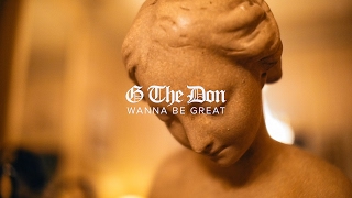 G The Don - Wanna Be Great
