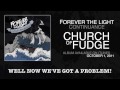 Forever The Light - Church Of Fudge 