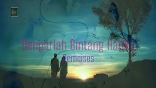 Download lagu Demeises - Dengarlah Bintang Hatiku (karaoke) mp3 Download lagu Demeises - Dengarlah Bintang Hatiku (karaoke) mp3
