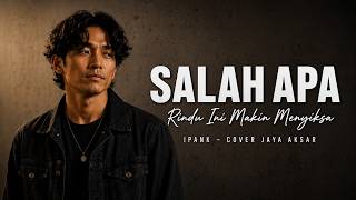 Download lagu Salah Apa - Ipank | Cover Penuh Penghayatan by Aksar Jaya mp3 Download lagu Salah Apa - Ipank | Cover Penuh Penghayatan by Aksar Jaya mp3