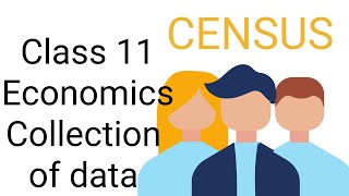 Class 11 economics chapter 2 Collection of data | Census