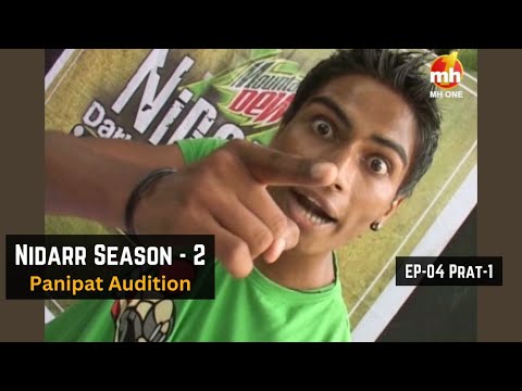 Nidarr - S02 | EP-04 | Panipat Audition | Part-1 | Tarun Khanna | MH ONE