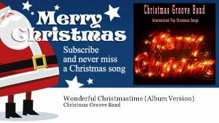 Christmas Groove Band - Wonderful Christmastime - Album Version - ChristmasSongs