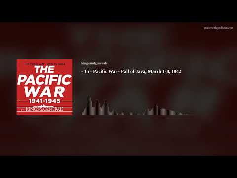 The Fall of Java 🎙️ Pacific War Podcast Episode 15