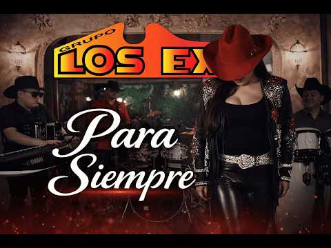 PARA SIEMPRE | LOS EX