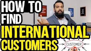 How To Find International Customers? | For Importers and Manufacturers