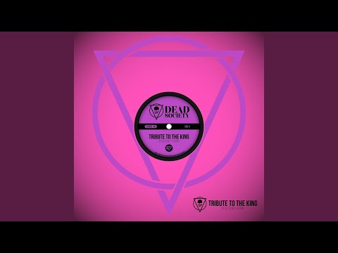 Tribute to the King (Dead Society Remix)
